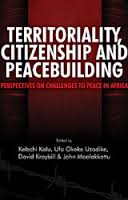 Territoraility, Citizenship and Peacebuilding: Perspectives on Challenges to Peace in Africa